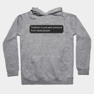 Peer Pressure Tradition Hoodie